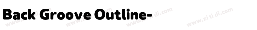 Back Groove Outline字体转换